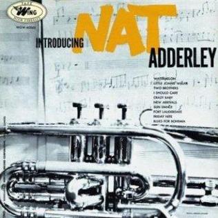 <i>Introducing Nat Adderley</i> 1955 studio album by Nat Adderley