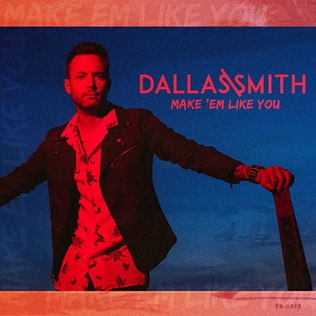 <span class="mw-page-title-main">Make 'Em Like You</span> 2018 song by Dallas Smith