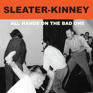 <i>All Hands on the Bad One</i> 2000 studio album by Sleater-Kinney