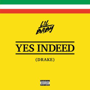 <span class="mw-page-title-main">Yes Indeed (Lil Baby and Drake song)</span> 2018 single by Lil Baby and Drake