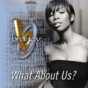 <span class="mw-page-title-main">What About Us? (Brandy song)</span> 2002 single by Brandy