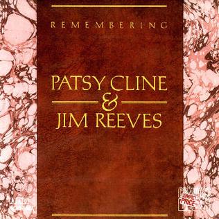 <i>Remembering Patsy Cline & Jim Reeves</i> 1982 compilation album by Patsy Cline and Jim Reeves