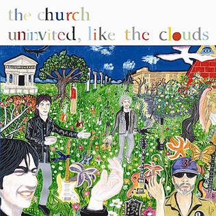 <i>Uninvited, Like the Clouds</i> 2006 studio album by the Church