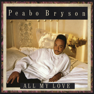 <i>All My Love</i> (Peabo Bryson album) 1989 studio album by Peabo Bryson