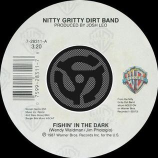 Fishin in the Dark 1987 single by The Nitty Gritty Dirt Band