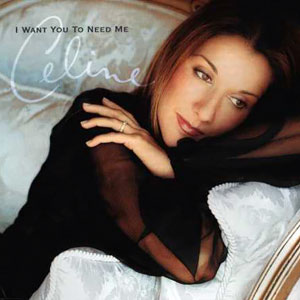 <span class="mw-page-title-main">I Want You to Need Me</span> 2000 single by Celine Dion