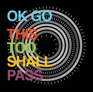 <span class="mw-page-title-main">This Too Shall Pass (OK Go song)</span> 2010 single by OK Go