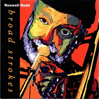 <i>Broad Strokes</i> 2000 studio album by Roswell Rudd