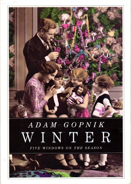 <i>Winter: Five Windows on the Season</i> Book by Adam Gopnik