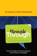 <i>Break Through</i> (book) 2007 book by Ted Nordhaus and Michael Shellenberger