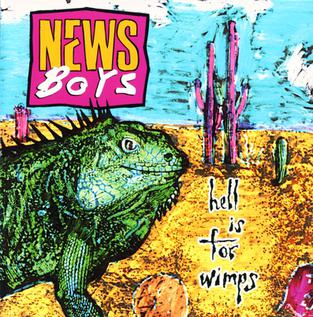 <i>Hell Is for Wimps</i> 1990 studio album by Newsboys