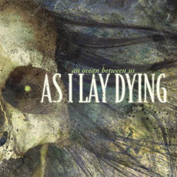 <i>An Ocean Between Us</i> 2007 studio album by As I Lay Dying