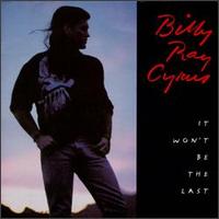 <i>It Wont Be the Last</i> 1993 studio album by Billy Ray Cyrus