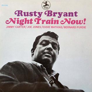 <i>Night Train Now!</i> 1969 studio album by Rusty Bryant