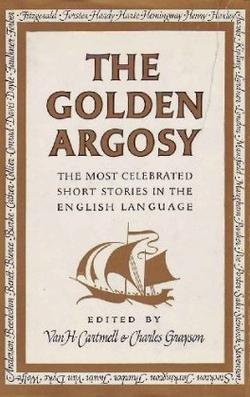 <i>The Golden Argosy</i> (book) Anthology of short stories