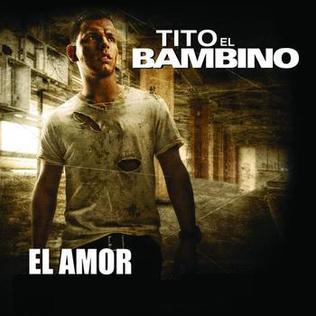 <span class="mw-page-title-main">El Amor (Tito El Bambino song)</span> 2009 single by Tito El Bambino