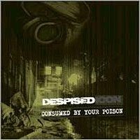 <i>Consumed by Your Poison</i> 2002 studio album by Despised Icon