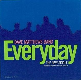 <span class="mw-page-title-main">Everyday (Dave Matthews Band song)</span> 2001 song by Dave Matthews Band