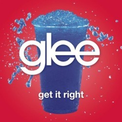 Get It Right (<i>Glee</i> cast song) 2011 single by Glee Cast