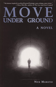 <i>Move Under Ground</i> 2004 novel by Nick Mamatas