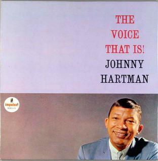 <i>The Voice That Is!</i> 1964 studio album by Johnny Hartman