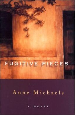 <i>Fugitive Pieces</i> 1996 novel by Anne Michaels