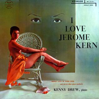 <i>I Love Jerome Kern</i> 1957 studio album by Kenny Drew