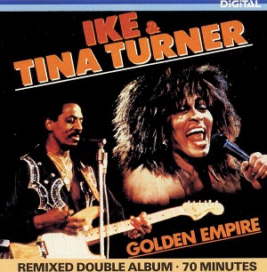 <i>Golden Empire</i> (Ike & Tina Turner album) 1985 compilation album by Ike & Tina Turner