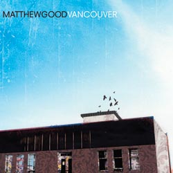 <i>Vancouver</i> (album) 2009 studio album by Matthew Good