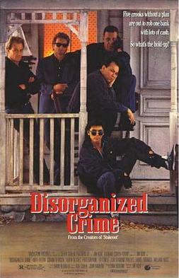 <i>Disorganized Crime</i> 1989 film by Jim Kouf