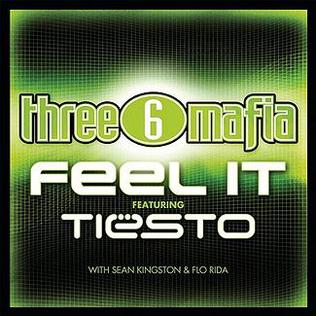 Feel It (Three 6 Mafia song) 2009 single by Three 6 Mafia, Sean Kingston and Flo Rida vs. Tiësto