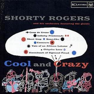 <i>Cool and Crazy</i> 1953 studio album by Shorty Rogers and His Orchestra featuring the Giants