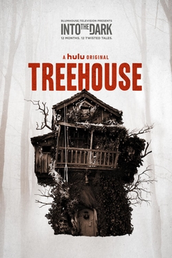 Treehouse (<i>Into the Dark</i>) 6th episode of the 1st season of Into the Dark