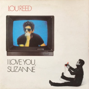 <span class="mw-page-title-main">I Love You, Suzanne</span> 1984 single by Lou Reed