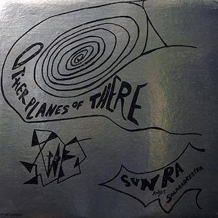 <i>Other Planes of There</i> 1966 studio album by Sun Ra and his Solar Arkestra