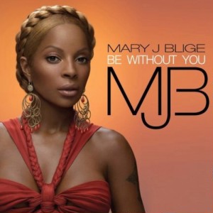 <span class="mw-page-title-main">Be Without You</span> 2005 single by Mary J. Blige