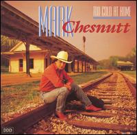 <i>Too Cold at Home</i> 1990 studio album by Mark Chesnutt