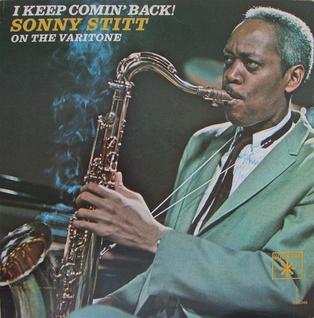 <i>I Keep Comin Back!</i> 1966 studio album by Sonny Stitt