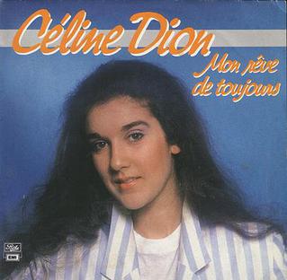 <span class="mw-page-title-main">Mon rêve de toujours</span> 1984 single by Celine Dion