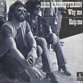 <span class="mw-page-title-main">Why Me (Kris Kristofferson song)</span> 1973 single by Kris Kristofferson