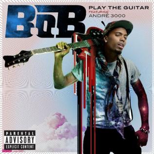 <span class="mw-page-title-main">Play the Guitar</span> 2011 single by B.o.B featuring André 3000