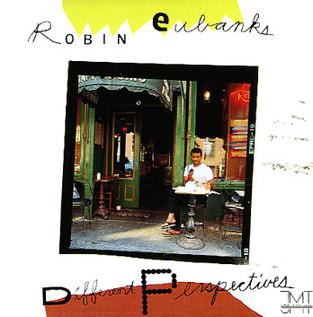 <i>Different Perspectives</i> 1989 studio album by Robin Eubanks