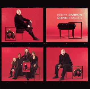 <i>Images</i> (Kenny Barron album) 2004 studio album by Kenny Barron Quintet