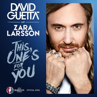 <span class="mw-page-title-main">This One's for You (David Guetta song)</span> 2016 single by David Guetta featuring Zara Larsson