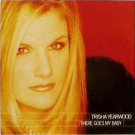 <span class="mw-page-title-main">There Goes My Baby (Trisha Yearwood song)</span> 1998 single by Trisha Yearwood