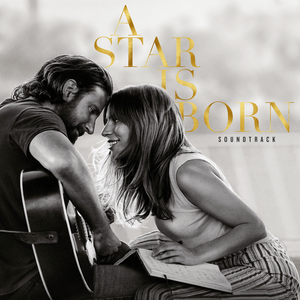 <i>A Star Is Born</i> (2018 soundtrack) 2018 soundtrack album by Lady Gaga and Bradley Cooper