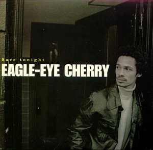 <span class="mw-page-title-main">Save Tonight</span> 1997 single by Eagle-Eye Cherry