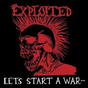 <i>Lets Start a War</i> 1983 studio album by The Exploited