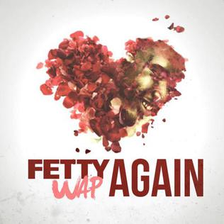 <span class="mw-page-title-main">Again (Fetty Wap song)</span> 2015 single by Fetty Wap