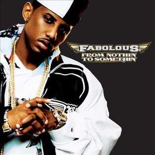 <i>From Nothin to Somethin</i> 2007 studio album by Fabolous